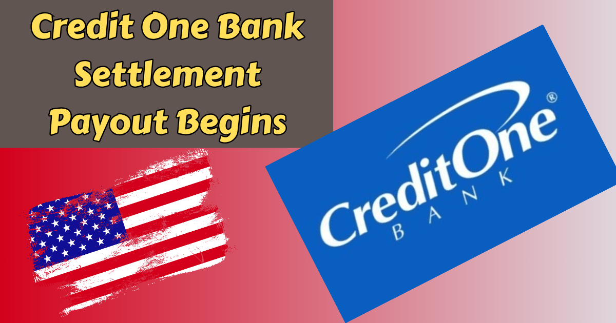Credit One Bank Settlement Payout Begins