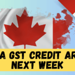 Canada GST Credit Arriving Next Week
