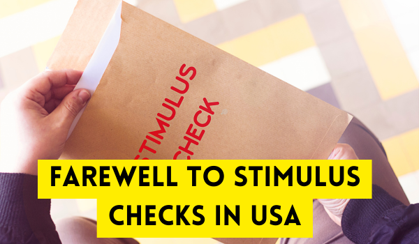Farewell to Stimulus Checks in USA