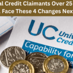 Universal Credit Claimants Over 25 Years of Age Will Face These 4 Changes Next Month