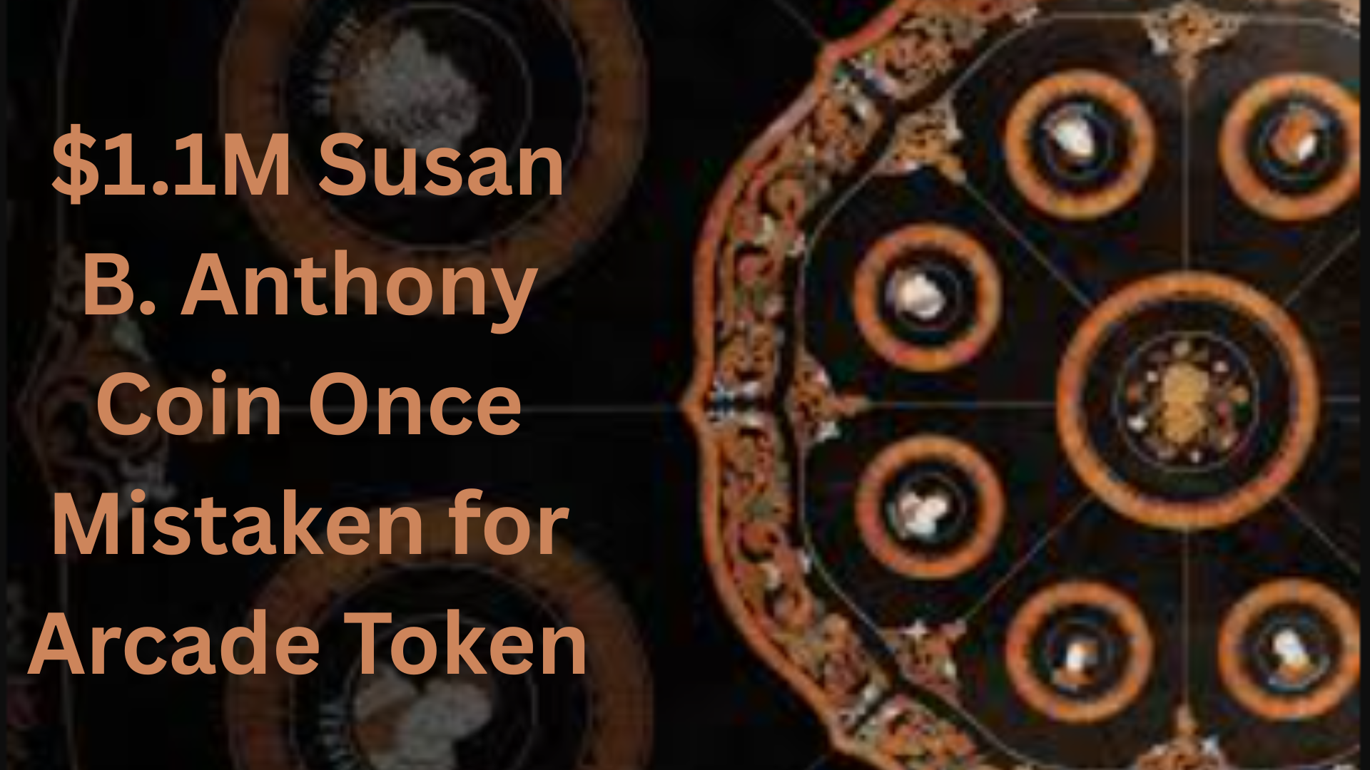 $1.1M Susan B. Anthony Coin Once Mistaken for Arcade Token