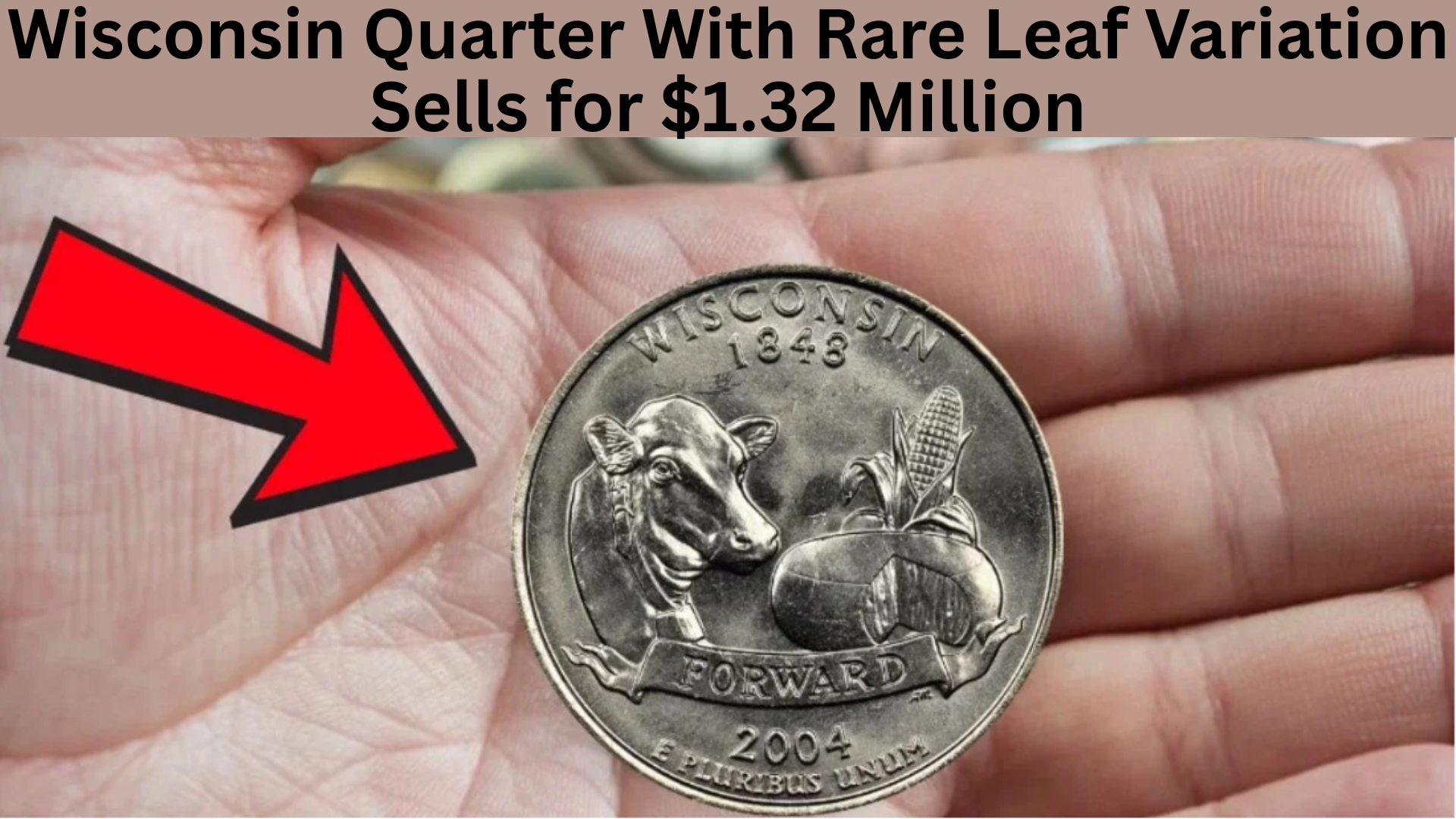 Wisconsin Quarter With Rare Leaf Variation Sells for $1.32 Million